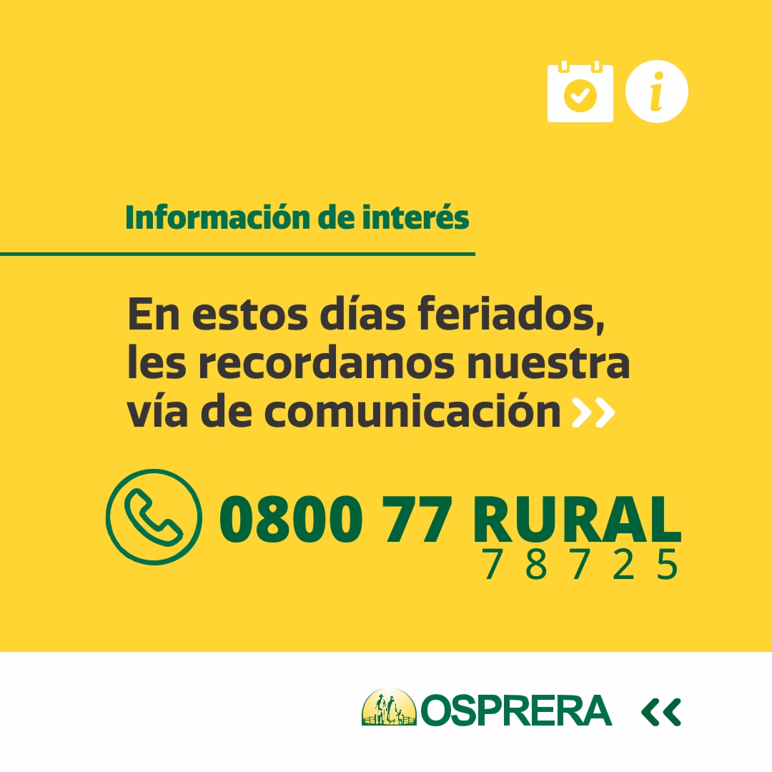 Información de interés: en estos días feriados les recordamos nuestra vía de comunicación 0800 77 RURAL (78725)